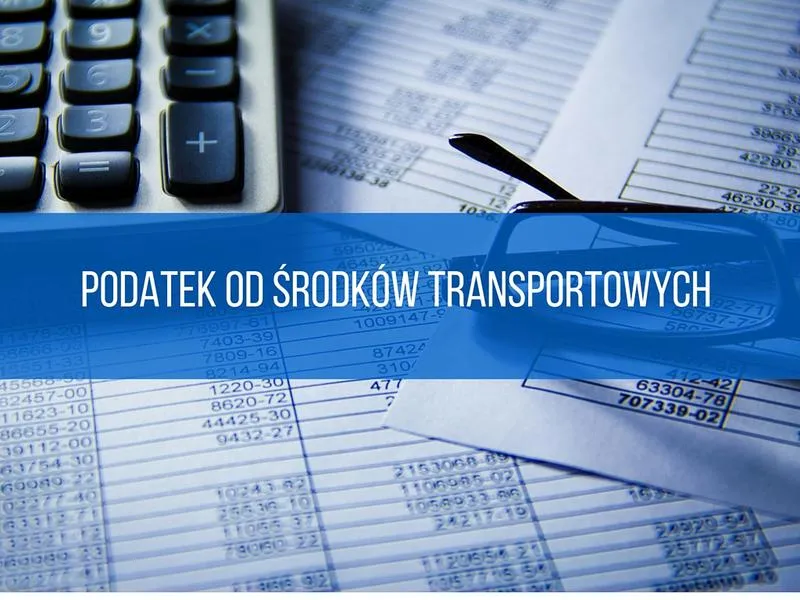Praktyczny przewodnik: Jak obliczyć podatek od środków transportu w ciągu roku?
